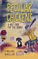 Peculiar Chickens: A Wee Yarn for the Grands 1732006237 Book Cover