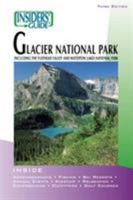 Insiders' Guide to Glacier National Park: Including the Flathead Valley and Waterton Lakes National Park 0762726806 Book Cover