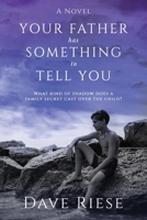 Your Father Has Something to Tell You : A Novel 1732091722 Book Cover