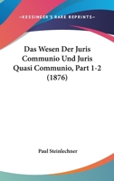 Das Wesen Der Juris Communio Und Juris Quasi Communio, Part 1-2 (1876) 1160852022 Book Cover