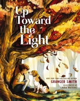 Up Toward the Light 1400241669 Book Cover
