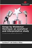 Songs by Waldemar Henrique: an analytical and interpretative study 6208175763 Book Cover