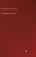 El verdugo de su hijo (Spanish Edition) 3563585784 Book Cover
