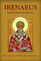 Irenaeus: Life, Scripture, and Legacy 0800697960 Book Cover