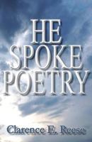 He Spoke Poetry 1530895022 Book Cover