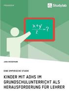 Kinder Mit Adhs Im Grundschulunterricht ALS Herausforderung Fur Lehrer 3960951418 Book Cover