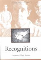 Recognitions: Doctors and Their Stories : A Collection of Original Works in Celebration of the 10th Anniversary of the Center for Literature, Medicine & the Health (Literature and Medicine, V.4) 0873387252 Book Cover