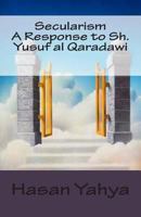 Secularism: A Response to Sh. Yusuf Al Qaradawi 147768073X Book Cover