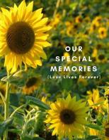 Our Special Memories: Bereavement Journal (Losing Your Husband, Spouse, Life Partner (Grief Gifts/Presents for Coping With Grieving/Mourning/Loss/Death/Suicide) Sunflowers 1726114244 Book Cover