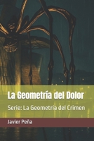 La Geometría del Dolor: Serie: La Geometría del Crimen (Spanish Edition) B0FKYLR4VM Book Cover
