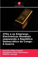 3TGs e as Empresas Electrónicas Mundiais saqueando a República Democrática do Congo - A Guerra 6203683477 Book Cover