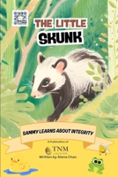The Little Skunk: Sammy learns to show integrity B0F7THC8GP Book Cover