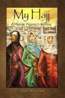 My Hajj: A Muslim Woman's Journey 1480935670 Book Cover