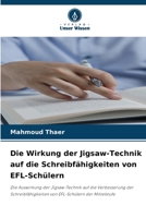 Die Wirkung der Jigsaw-Technik auf die Schreibfähigkeiten von EFL-Schülern 6206985318 Book Cover