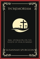 In Memoriam: Mrs. Spurgeon on the Death of Her Husband (Grapevine Press) 9358377011 Book Cover