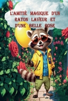 L'amitié magique d'un raton laveur et d'une belle rose (French Edition) B0FFMG3SSX Book Cover