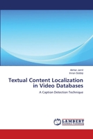 Textual Content Localization in Video Databases 3848402874 Book Cover