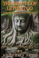 The Beauty of Letting Go: Embracing Impermanence with Grace B0F928KYNB Book Cover