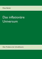 Das inflationäre Universum: Über Probleme der Urknalltheorie 3735792669 Book Cover