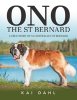ONO the St Bernard: A True Story of an Australian St Bernard B0FFNBFR4J Book Cover
