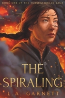 The Spiraling (Tunsealiorian Saga) B0D3XVMG3W Book Cover