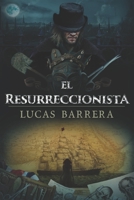 El Resurreccionista (Spanish Edition) B09F16L1YK Book Cover