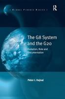The G8 System and the G20: Evolution, Role and Documentation (Global Finance) 0754645509 Book Cover