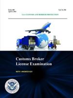 Customs Broker License Examination - With Answer Key (Series 680 - Test No. 581 - April 3, 2013) 1365033430 Book Cover