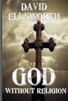 God Without Religion 1505464366 Book Cover