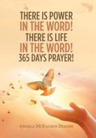 There Is Power in the Word! There Is Life in the Word! 365 Days Prayer! 1796044105 Book Cover