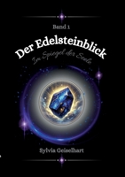 Der Edelsteinblick: Der Spiegel der Seele (German Edition) 3759786227 Book Cover