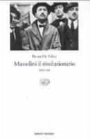 Mussolini il rivoluzionario: 1883-1920 8806139908 Book Cover