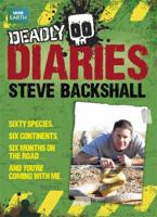 Steve Backshall's Deadly series: Deadly Diaries 1444008250 Book Cover