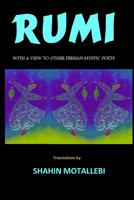 Rumi With A View To Other Persian Mystic Poets 0988522209 Book Cover