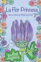 La Flor Princesa: una historia sobre la alegría que puede traer teniendo plantas. (Spanish Edition) 1955782016 Book Cover