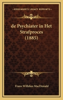 De Psychiater In Het Strafproces (1885) 1160061661 Book Cover