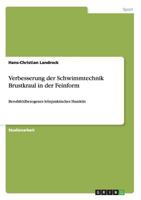 Verbesserung der Schwimmtechnik Brustkraul in der Feinform: Berufsfeldbezogenes lehrpraktisches Handeln 3640616219 Book Cover