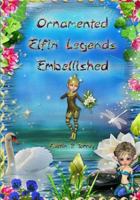 Ornamented Elfin Legends Embellished 1544634668 Book Cover