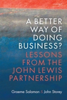 A Better Way of Doing Business?: Lessons from the John Lewis Partnership 0198782829 Book Cover