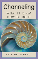 Channeling: What It Is and How to Do It 1578631459 Book Cover