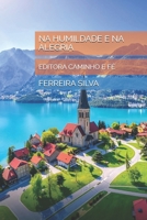 NA HUMILDADE E NA ALEGRIA: EDITORA CAMINHO E FÉ (Portuguese Edition) B0G6JZGLNN Book Cover