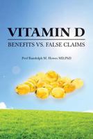 Vitamin D: Benefits vs. False Claims 1500336440 Book Cover