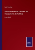 Das Kirchenrecht der Katholiken und Protestanten in Deutschland: Erster Band 3752507020 Book Cover