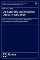 Die Kontrolle Auslandischer Direktinvestitionen: Unions- Und Verfassungsrechtliche Moglichkeiten Und Grenzen Des Investitionskontrollrechts 3756006603 Book Cover