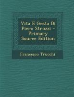 Vita E Gesta Di Piero Strozzi 1021385344 Book Cover