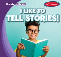 I Like to Tell Stories! 1482469871 Book Cover