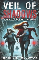 Veil of Shadows: a fast-paced action mystery adventure (Project Red Veil Mystery Series) B0DXVK4DGS Book Cover