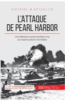 L'attaque de Pearl Harbor: Une offensive contre les États-Unis aux répercussions mondiales 2806256011 Book Cover