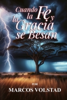 CUANDO LA FE Y LA GRACIA SE BESAN (Spanish Edition) B0CQVWQKSK Book Cover