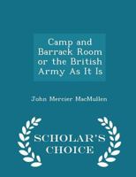 Camp And Barrack Room: Or The British Army As It Is 1016772416 Book Cover